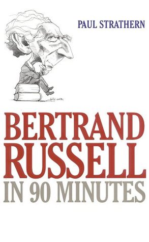 Bertrand Russell in 90 Minutes  (Philosophers in 90 Minutes)