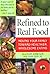 Refined To Real Food by Allison Anneser