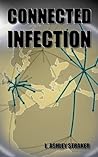 Connected Infection by A. Ashley Straker