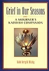 Grief in Our Seasons: A Mourner's Kaddish Companion