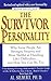 The Survivor Personality: Why Some People Are Stronger, Smarter, and More Skillful at Handling Life's Difficulties...and How You Can Be, Too