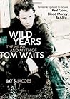 Wild Years: The Music and Myth of Tom Waits