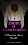 Legends of Urban Horror by Gloria Bobrowicz