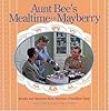 Aunt Bee's Mealtime in Mayberry: Recipes and Memories from America's Friendliest Town