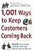 1,001 Ways to Keep Customers Coming Back by Donna Greiner