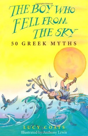 The Boy Who Fell from the Sky : 50 Greek Myths (Paperback)