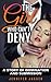 The Girl Who Can’t Deny: A Story of Domination and Submission