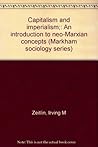 Capitalism and imperialism;: An introduction to neo-Marxian concepts (Markham sociology series)
