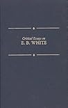 Critical Essays on E.B. White (Critical Essays on American Literature) Critical Essays on E.B. White (Critical Essays on American Literature)