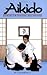 Aikido Exercises for Teaching and Training