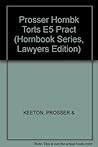 Prosser and Keeton on Torts/With 1988 Pocket Part (Hornbook Series, Lawyers Edition)