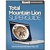 Total Mountain Lion Superguide (Macworld Superguides Book 41)