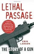 Lethal Passage: The Story of a Gun
