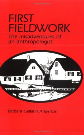 First Fieldwork: The Misadventures of an Anthropologist (Paperback)