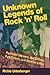 Unknown Legends of Rock 'n'...