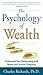 The Psychology of Wealth by Charles Richards