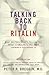 Talking Back to Ritalin: Wh...