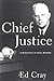 CHIEF JUSTICE by Ed Cray