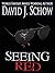 Seeing Red by David J. Schow