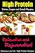 High Protein Dinner, Supper and Snack Recipes, Relaxation and Rejuvenation, Delicious Low Fat, High Protein Recipes