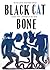 Black Cat Bone: The Life of...