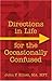 Directions In Life For The Occasionally Confused by John F. Elliott
