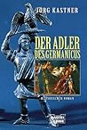 Der Adler des Germanicus (Germanen Saga, #2)