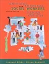 Critical Thinking for Social Workers: Exercises for the Helping Professions Critical Thinking for Social Workers: Exercises for the Helping Professions