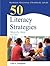 50 Literacy Strategies: Step-by-Step (Teaching Strategies Series)