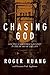 Chasing God: One Man's Mira...