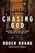 Chasing God by Roger Huang