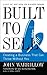 Built to Sell: Creating a Business That Can Thrive Without You
