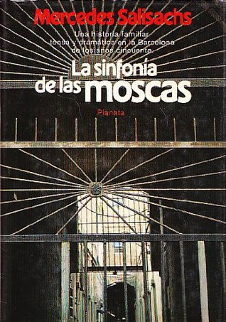 Portada de La Sinfonía De Las Moscas: Novela, de Mercedes Salisachs