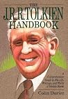 The J. R. R. Tolkien Handbook: A Concise Guide to His Life, Writings, and World of Middle-Earth The J. R. R. Tolkien Handbook: A Concise Guide to His Life, Writings, and World of Middle-Earth