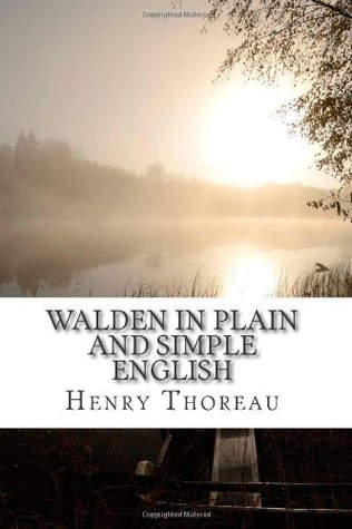 Walden In Plain and Simple English: Includes Study Guide, Complete Unabridged Book, Historical Context, Biography, and Character Index
