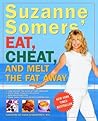 Suzanne Somers' Eat, Cheat, and Melt the Fat Away