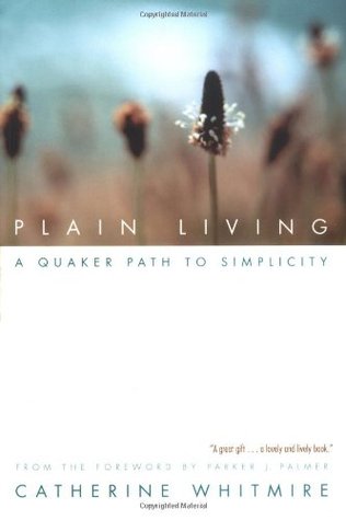Plain Living: A Quaker Path to Simplicity (Paperback)