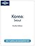 Lonely Planet Korea: Seoul
