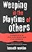 Weeping in the Playtime of Others by Kenneth Wooden
