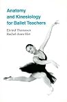 Anatomy and Kinesiology for Ballet Teachers Anatomy and Kinesiology for Ballet Teachers