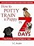 How to Potty Train A Puppy in 7 Days - "7 Tips To Potty Train... by S.C. Austin