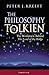 The Philosophy of Tolkien: ...