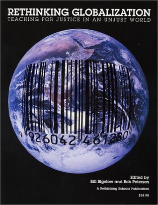 Rethinking Globalization: Teaching for Justice in an Unjust World (Paperback)