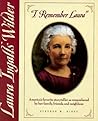 I Remember Laura: Laura Ingalls Wilder I Remember Laura: Laura Ingalls Wilder
