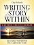 Writing the Story Within: A Dynamic Creative Journey - Becoming the Writer You Came Here To Be