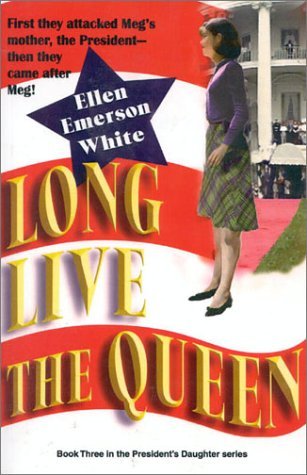 Long Live the Queen (The President's Daughter, #3)