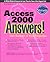 Access 2000 Answers! (Answers Series)