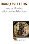 Maurice Blanchot et la question de l'écriture Maurice Blanchot et la question de l'écriture