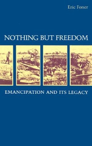 Nothing But Freedom: Emancipation and Its Legacy (Paperback)