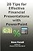 20 Tips for Effective Financial Presentations with PowerPoint